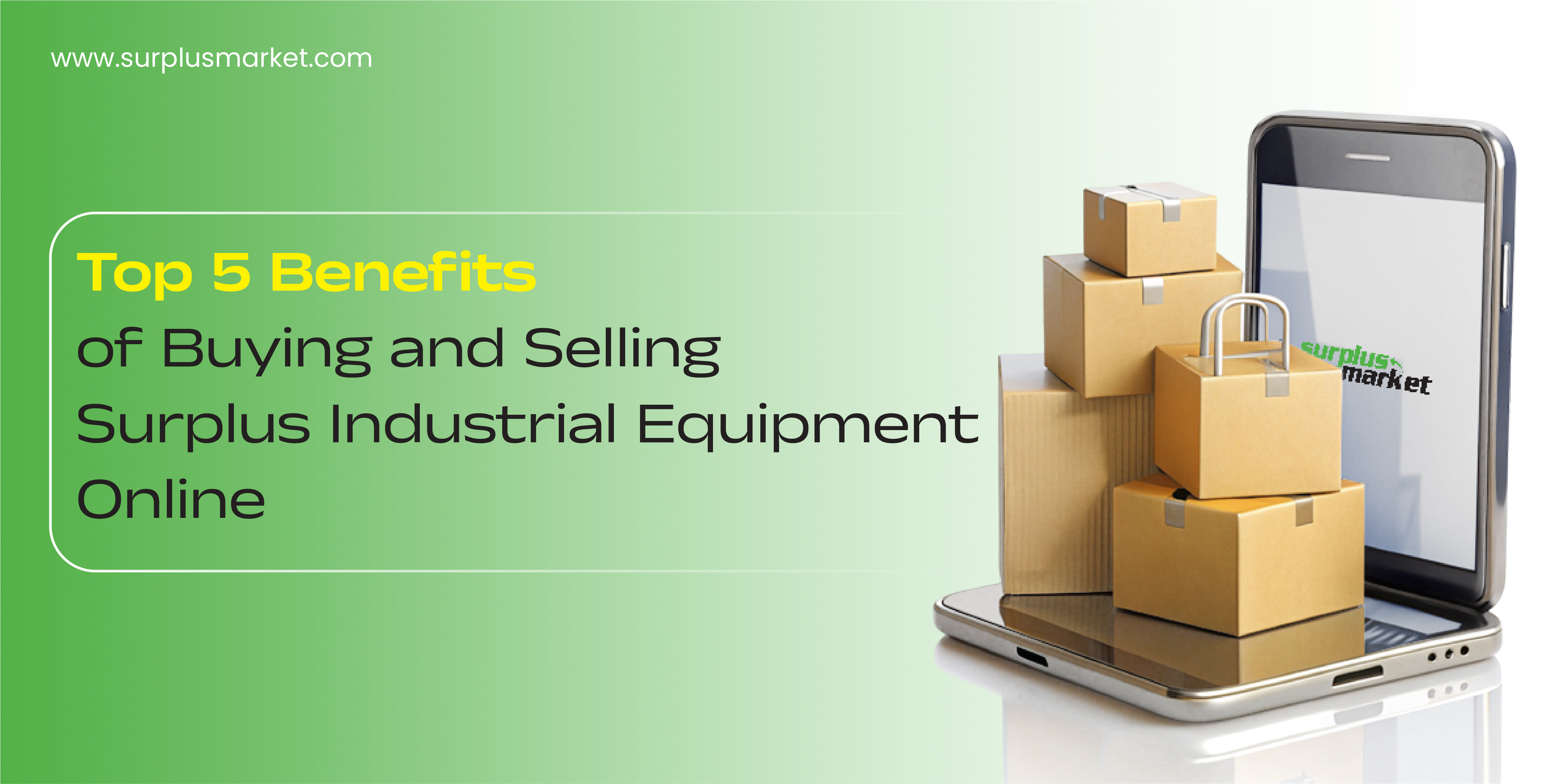 Top 5 Benefits of Buying and Selling Surplus Industrial Equipment Online